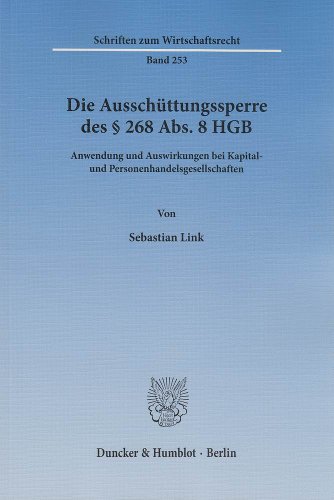 Stock image for Die Ausschttungssperre des  268 Abs. 8 HGB. for sale by SKULIMA Wiss. Versandbuchhandlung