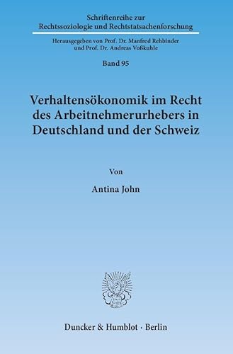 9783428143580: Verhaltensokonomik Im Recht Des Arbeitnehmerurhebers in Deutschland Und Der Schweiz (Schriftenreihe Zur Rechtssoziologie Und Rechtstatsachenforschung, 95) (German Edition)