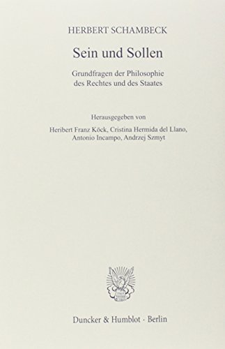 9783428143757: Sein Und Sollen: Grundfragen Der Philosophie Des Rechtes Und Des Staates. Hrsg. Von Heribert Franz Kock / Cristina Hermida Del Llano / Antonio Incampo / Andrzej Szmyt