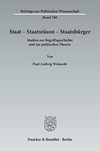 9783428143764: Staat - Staatsrson - Staatsbrger: Studien zur Begriffsgeschichte und zur politischen Theorie