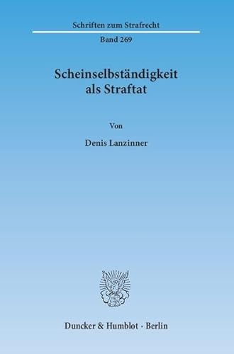 9783428143771: Scheinselbstandigkeit ALS Straftat