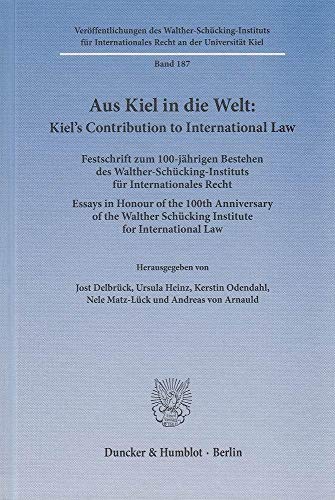 Stock image for Aus Kiel in die Welt: Kiel's Contribution to International Law. for sale by SKULIMA Wiss. Versandbuchhandlung