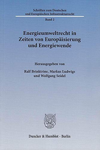 Stock image for Energieumweltrecht in Zeiten von Europisierung und Energiewende. for sale by SKULIMA Wiss. Versandbuchhandlung