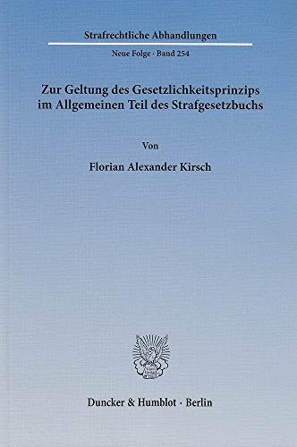 9783428144624: Zur Geltung Des Gesetzlichkeitsprinzips Im Allgemeinen Teil Des Strafgesetzbuchs