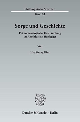 Beispielbild fr Sorge und Geschichte : Phnomenologische Untersuchung im Anschluss an Heidegger zum Verkauf von Buchpark