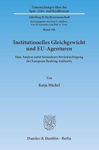 Beispielbild fr Institutionelles Gleichgewicht und EU-Agenturen : Eine Analyse unter besonderer Bercksichtigung der European Banking Authority zum Verkauf von Buchpark