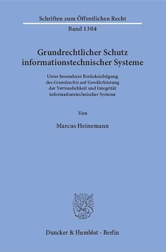 9783428144853: Grundrechtlicher Schutz informationstechnischer Systeme: Unter besonderer Bercksichtigung des Grundrechts auf Gewhrleistung der Vertraulichkeit und Integritt informationstechnischer Systeme