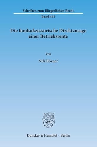 9783428144990: Die Fondsakzessorische Direktzusage Einer Betriebsrente