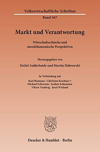 Stock image for Markt und Verantwortung : Wirtschaftsethische und moralkonomische Perspektiven for sale by Buchpark