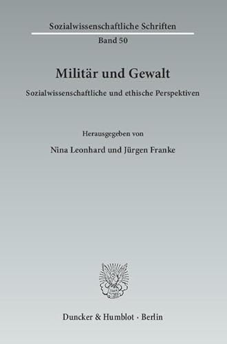 Imagen de archivo de Militr und Gewalt : sozialwissenschaftliche und ethische Perspektiven. Sozialwissenschaftliche Schriften ; Bd. 50 a la venta por Fundus-Online GbR Borkert Schwarz Zerfa