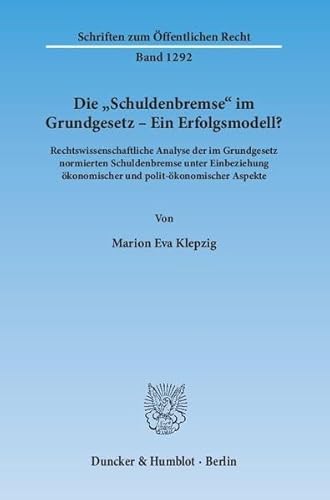 Stock image for Die "Schuldenbremse" im Grundgesetz - ein Erfolgsmodell? for sale by BUCHSERVICE / ANTIQUARIAT Lars Lutzer