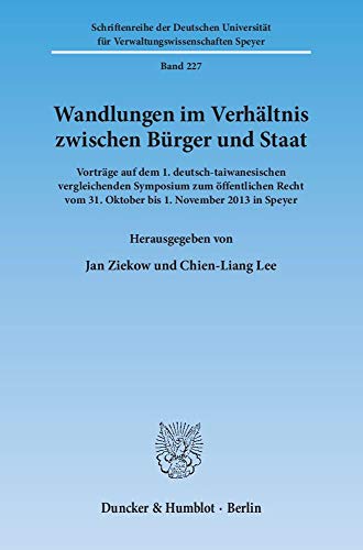 9783428146123: Wandlungen Im Verhaltnis Zwischen Burger Und Staat: Vortrage Auf Dem 1. Deutsch-Taiwanesischen Vergleichenden Symposium Zum Offentlichen Recht Vom 31. ... Fur Verwaltungswissenschaften Speyer)