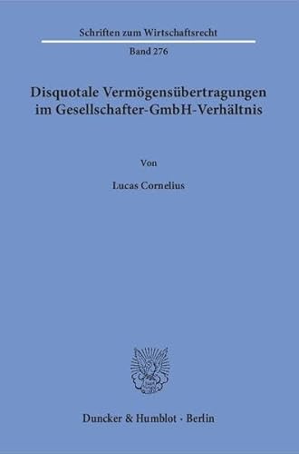 9783428147878: Disquotale Vermogensubertragungen Im Gesellschafter-Gmbh-Verhaltnis (Schriften Zum Wirtschaftsrecht, 276)