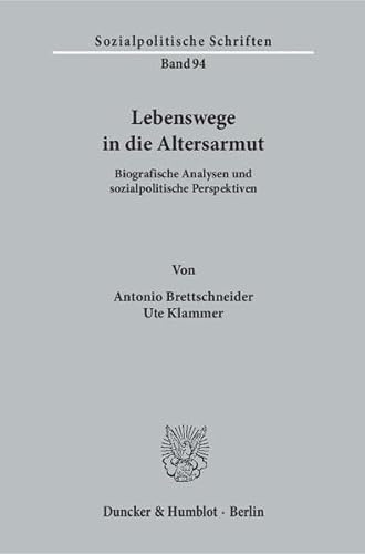 Stock image for Lebenswege in die Altersarmut: Biografische Analysen und sozialpolitische Perspektiven for sale by Reuseabook