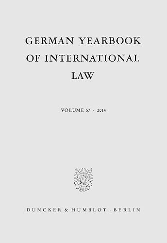 German Yearbook of International Law / Jahrbuch fur Internationales Recht: Vol. 57 (214) Andreas von Arnauld Editor