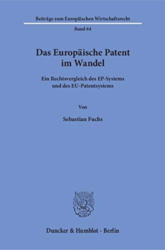 Stock image for Das Europische Patent im Wandel. : Ein Rechtsvergleich des EP-Systems und des EU-Patentsystems for sale by Buchpark
