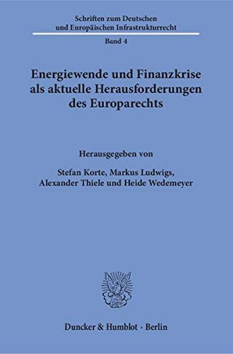 Stock image for Energiewende und Finanzkrise als aktuelle Herausforderungen des Europarechts. for sale by Antiquariat  Werner Haschtmann