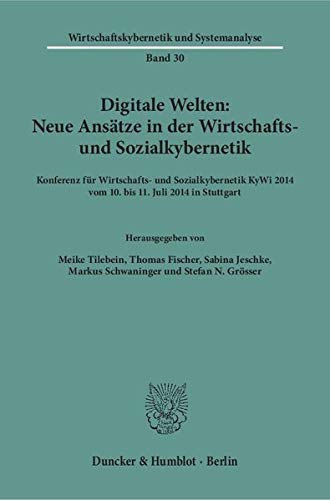 9783428149490: Digitale Welten: Neue Ansatze in Der Wirtschafts- Und Sozialkybernetik: Konferenz Fur Wirtschafts- Und Sozialkybernetik Kywi 214 Vom 1. Bis 11. Juli 214 in Stuttgart