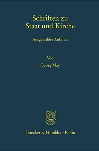 9783428149919: Schriften zu Staat und Kirche: Ausgewhlte Aufstze: Ausgewahlte Aufsatze. Hrsg. Von Anna Egler / Wilhelm Rees