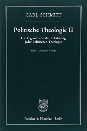 Politische Theologie II : Die Legende von der Erledigung jeder Politischen Theologie - Carl Schmitt