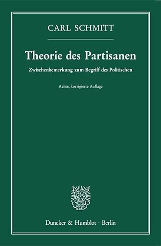 9783428152780: Theorie des Partisanen.: Zwischenbemerkung zum Begriff des Politischen