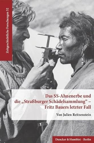 9783428153138: Das Ss-ahnenerbe Und Die Strassburger Schadelsammlung - Fritz Bauers Letzter Fall: 52 (Zeitgeschichtliche Forschungen)