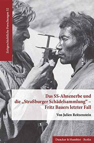 9783428153138: Das Ss-ahnenerbe Und Die Strassburger Schadelsammlung - Fritz Bauers Letzter Fall: 52 (Zeitgeschichtliche Forschungen)