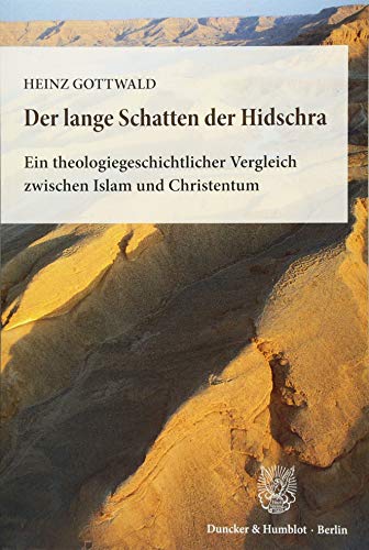 Stock image for Der lange Schatten der Hidschra: Ein theologiegeschichtlicher Vergleich zwischen Islam und Christentum for sale by Revaluation Books