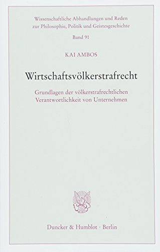 Imagen de archivo de Wirtschaftsv?lkerstrafrecht: Grundlagen der v?lkerstrafrechtlichen Verantwortlichkeit von Unternehmen a la venta por Devils in the Detail Ltd