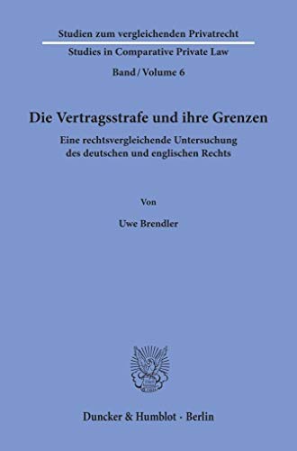 Stock image for Die Vertragsstrafe und ihre Grenzen.: Eine rechtsvergleichende Untersuchung des deutschen und englischen Rechts. for sale by Reuseabook