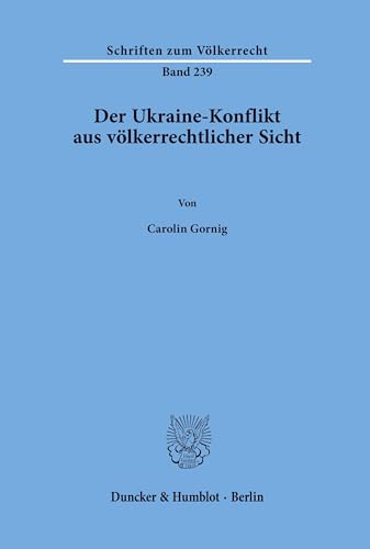 9783428158935: Der Ukraine-konflikt Aus Volkerrechtlicher Sicht: 239 (Schriften Zum Volkerrecht)