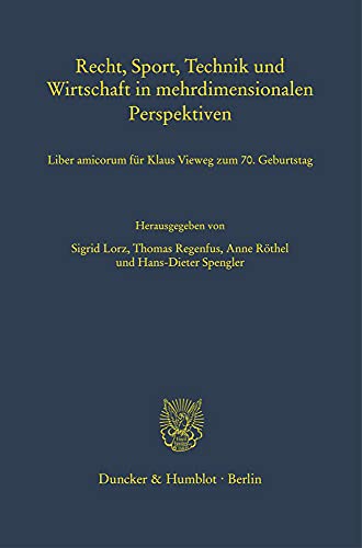 9783428159666: Recht, Sport, Technik und Wirtschaft in mehrdimensionalen Perspektiven.: Liber amicorum fr Klaus Vieweg zum 70. Geburtstag.