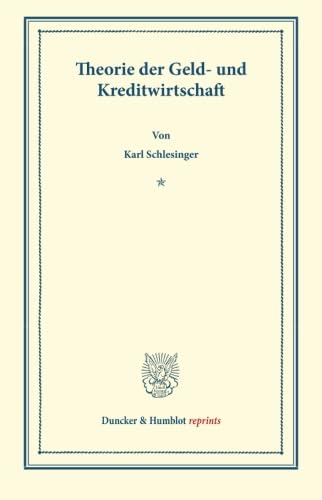 9783428160372: Theorie Der Geld Und Kreditwirtschaft (Duncker & Humblot Reprints) (German Edition)