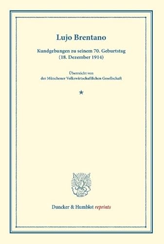 Imagen de archivo de Lujo Brentano.: Kundgebungen Zu Seinem 70. Geburtstag (18. Dezember 1914). berreicht Von Der Mnchener Volkswirtschaftlichen Gesellschaft. a la venta por Revaluation Books