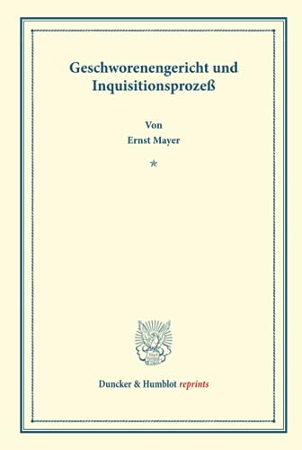 9783428166015: Geschworenengericht und Inquisitionsproze.: Ihr Ursprung dargelegt. (Duncker & Humblot reprints)