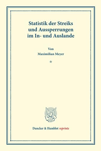 9783428166596: Statistik der Streiks und Aussperrungen im In- und Auslande. (Duncker & Humblot reprints)