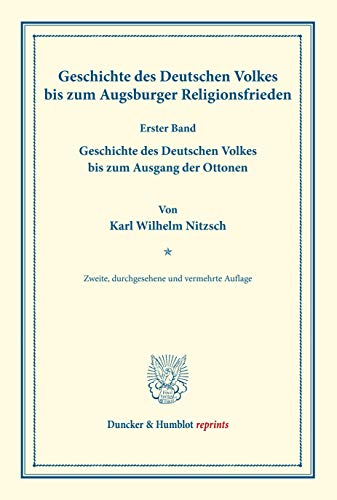 9783428167074: Geschichte des Deutschen Volkes bis zum Augsburger Religionsfrieden.: In drei Bnden. Erster Band: Geschichte des Deutschen Volkes bis zum Ausgang der ... Georg Matthi. (Duncker & Humblot reprints)