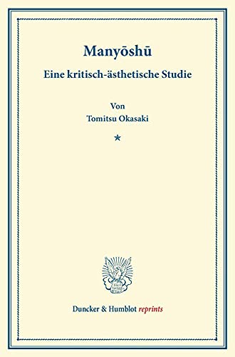9783428167234: Manyoshu: Eine kritisch-sthetische Studie.: Volume 1