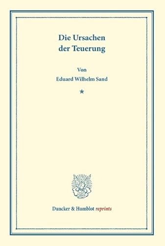 9783428168514: Die Ursachen der Teuerung.: Eine Studie. (Duncker & Humblot Reprints)