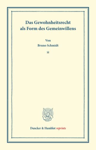 9783428169245: Das Gewohnheitsrecht Als Form Des Gemeinwillens (Duncker & Humblot Reprints) (German Edition)