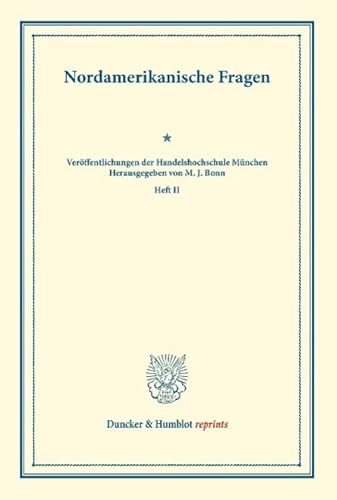 9783428170524: Nordamerikanische Fragen.: (Verffentlichungen der Handelshochschule Mnchen, Heft II). (Duncker & Humblot Reprints)