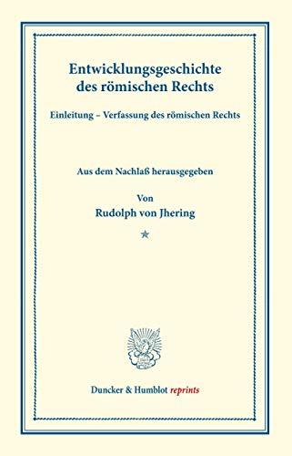9783428171156: Entwicklungsgeschichte des rmischen Rechts.: Einleitung – Verfassung des rmischen Rechts. Aus dem Nachla herausgegeben. (Duncker & Humblot reprints)