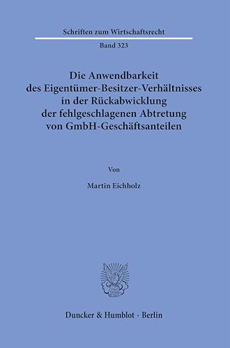 Beispielbild fr Die Anwendbarkeit Des Eigentumer-Besitzer-Verhaltnisses in Der Ruckabwicklung Der Fehlgeschlagenen Abtretung Von Gmbh-Geschaftsanteilen zum Verkauf von Blackwell's