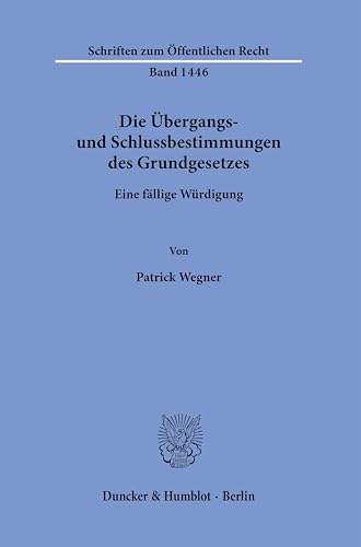 Beispielbild fr Die Ubergangs Und Schlussbestimmungen Des Grundgesetzes : Eine Fallige Wurdigung -Language: german zum Verkauf von GreatBookPrices