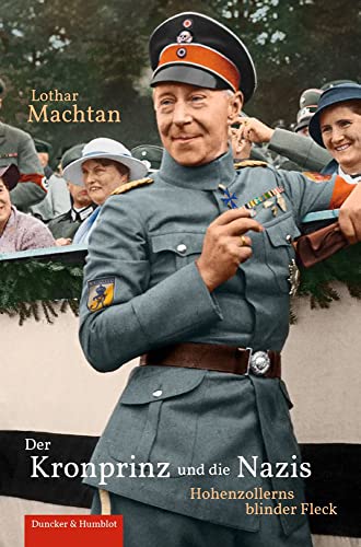 9783428183944: Der Kronprinz Und Die Nazis: Hohenzollerns Blinder Fleck (German Edition)