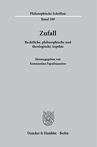 Stock image for Zufall: Rechtliche, Philosophische Und Theologische Aspekte: 109 (Philosophische Schriften, 109) for sale by Chiron Media