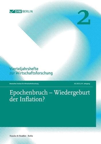 9783428187454: Epochenbruch - Wiedergeburt Der Inflation?: Vierteljahrshefte Zur Wirtschaftsforschung. Jahrgang 2022 (Vierteljahrshefte Zur Wirtschaftsforschung, 91)