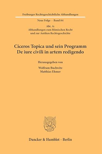 Stock image for Ciceros Topica und sein Programm De iure civili in artem redigendo. for sale by GreatBookPrices