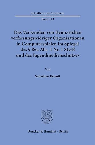 9783428188345: Das Verwenden von Kennzeichen verfassungswidriger Organisationen in Computerspielen im Spiegel des  86a Abs. 1 Nr. 1 StGB und des Jugendmedienschutzes.: 414