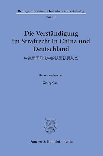 Beispielbild fr Die Verstndigung im Strafrecht in China und Deutschland. zum Verkauf von Blackwell's